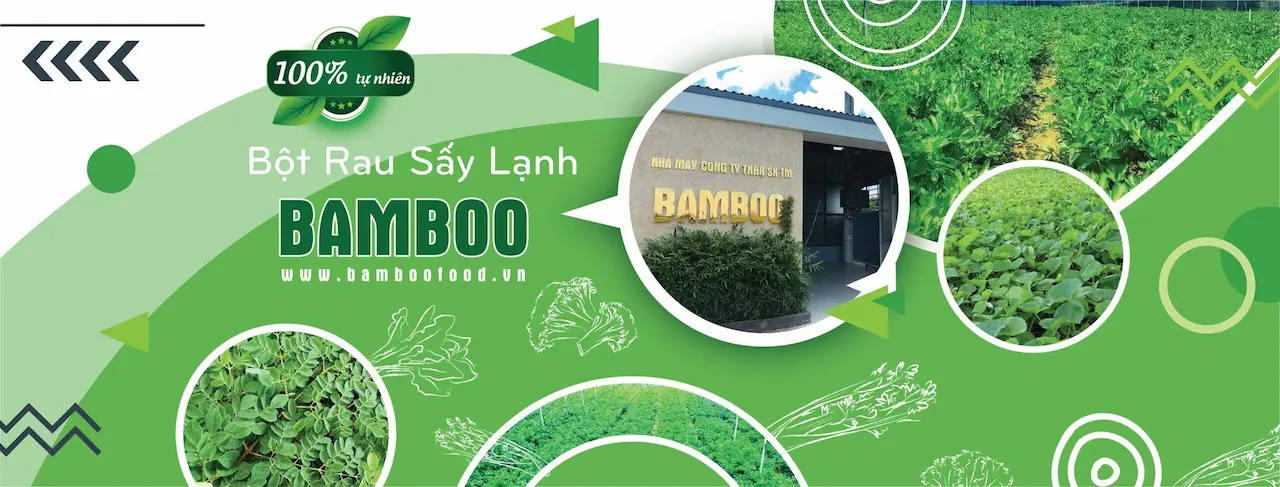 Bamboo Food Bột rau Sấy lạnh Cung Cấp Những Sản Phẩm 100% Từ Thiên Nhiên Với Chất Lượng Cao Nhất, Tốt Cho Sức Khoẻ, Giúp Ngăn Ngừa Bệnh Tật Và Mang Đến Một Cuộc Sống Tươi Đẹp.