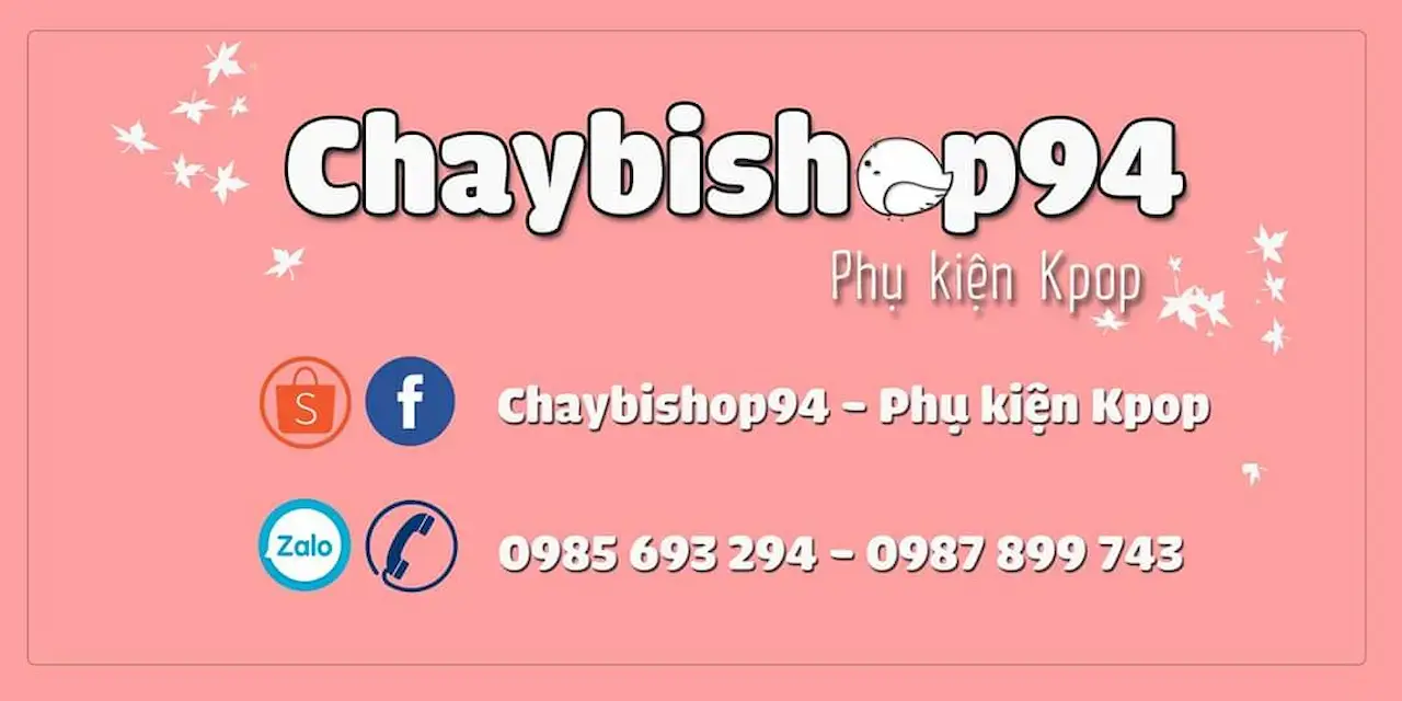 Cửa hàng Chaybishop94 – nơi mang cả thế giới Kpop tới các fan “Uy tín – Chất lượng – Nhanh chóng”