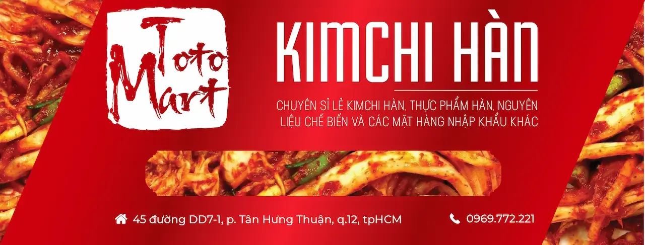 TotoMart Thực phẩm Hàn Quốc 1 Shop Chuyên cung cấp Kim Chi Hàn Quốc ngon – rẻ – sạch sẽ cũng như nguyên liệu, gia vị chế biến kim chi, mì cay, lẩu toktokki, bánh gạo cay, pizza…